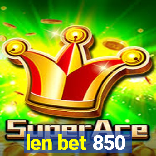 len bet 850