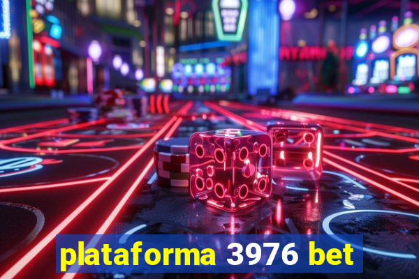 plataforma 3976 bet