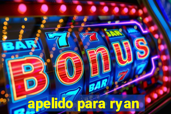 apelido para ryan