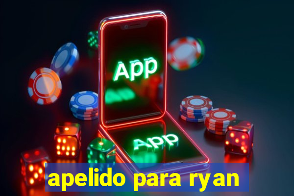 apelido para ryan