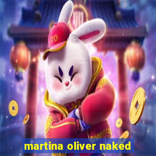 martina oliver naked