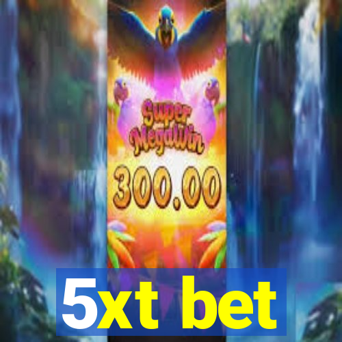 5xt bet