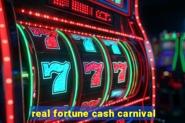 real fortune cash carnival