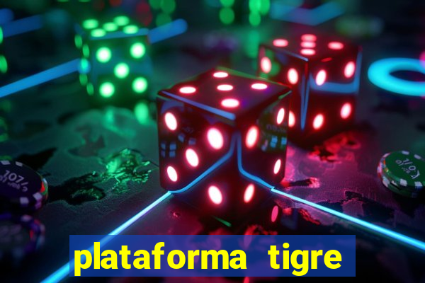 plataforma tigre pagando no cadastro