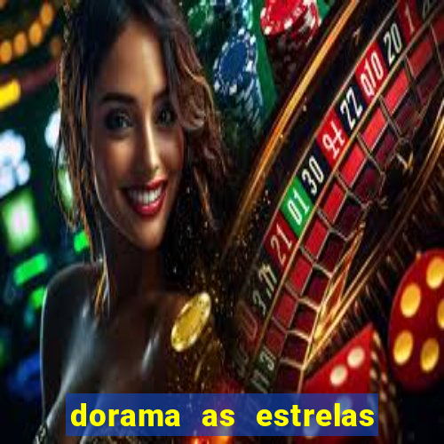 dorama as estrelas nao sao tao brilhantes quanto voce