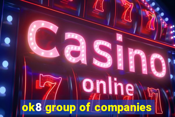 ok8 group of companies