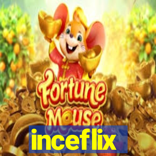 inceflix