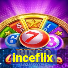 inceflix