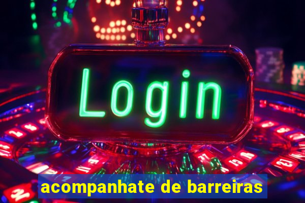 acompanhate de barreiras