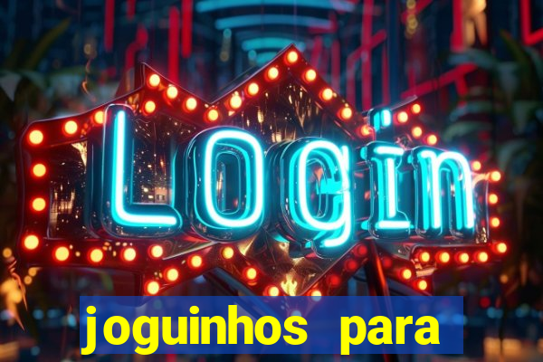 joguinhos para ganhar dinheiro