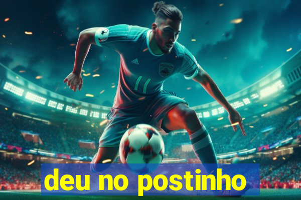 deu no postinho