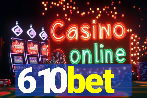 610bet