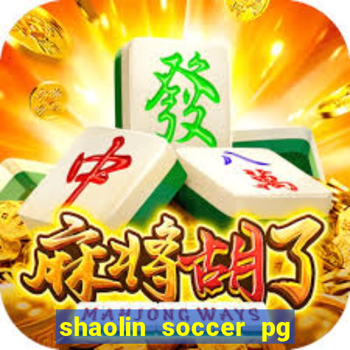 shaolin soccer pg soft demo