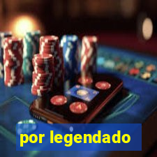 por legendado