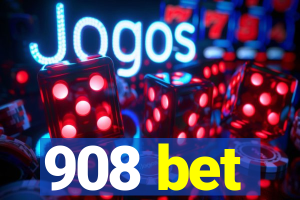 908 bet