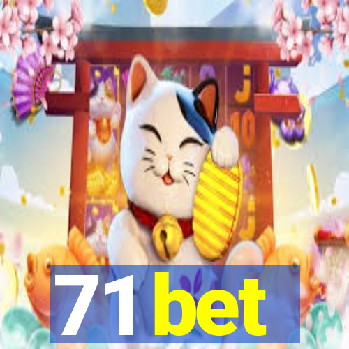 71 bet