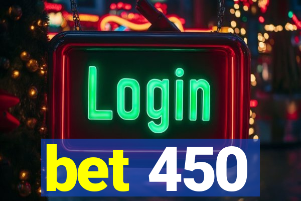 bet 450