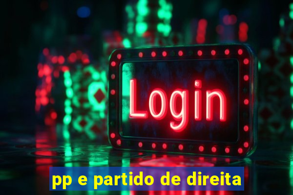 pp e partido de direita