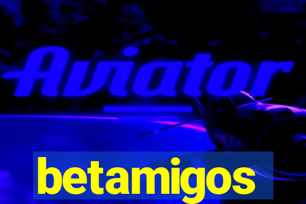 betamigos