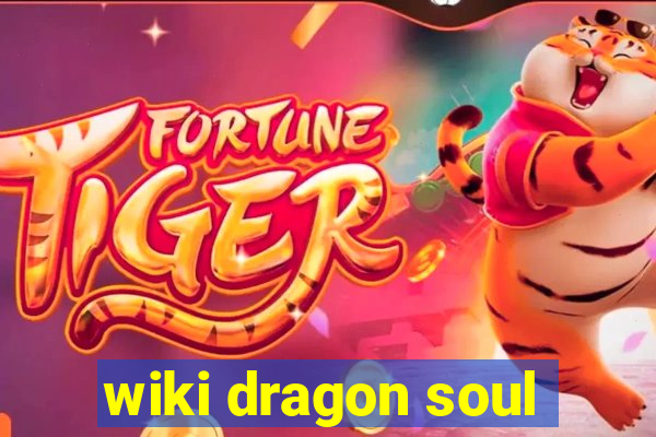 wiki dragon soul