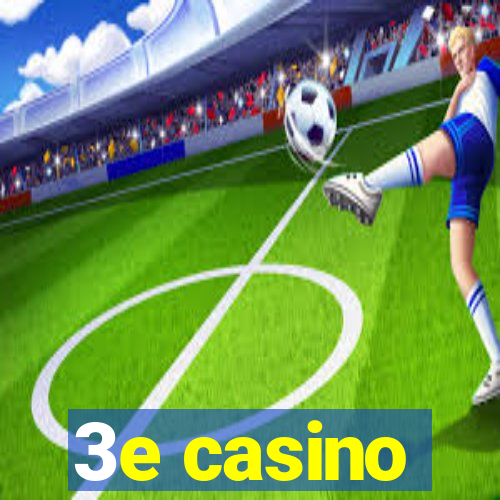 3e casino