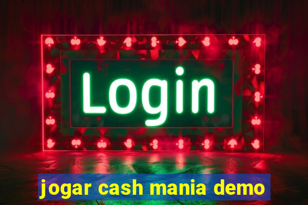 jogar cash mania demo