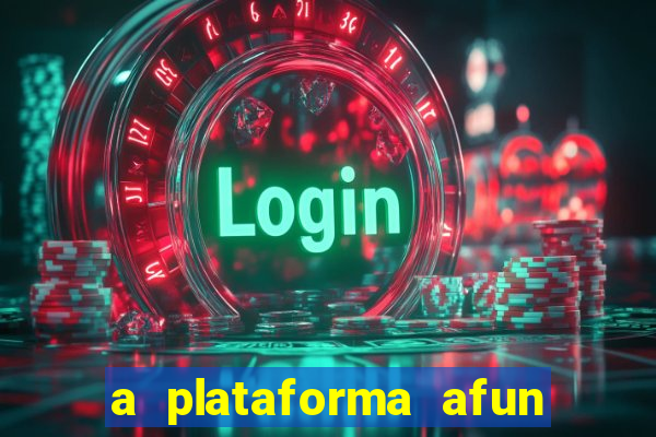a plataforma afun paga mesmo