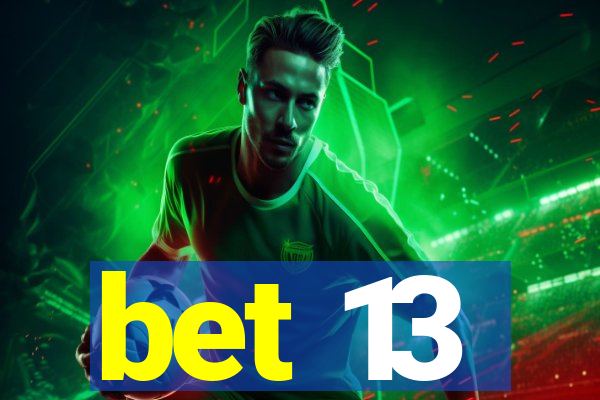 bet 13