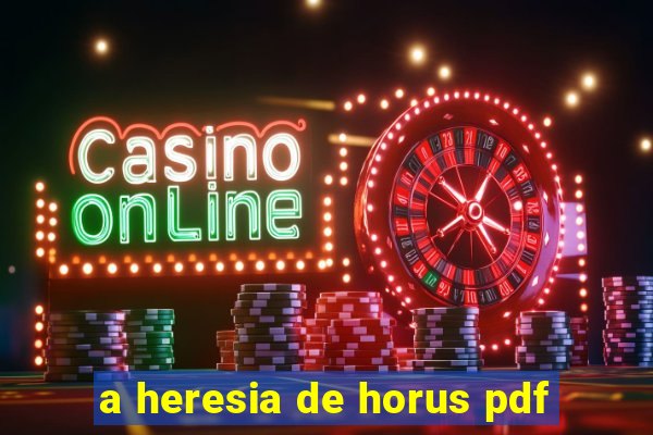a heresia de horus pdf