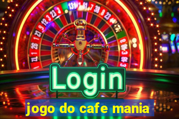 jogo do cafe mania