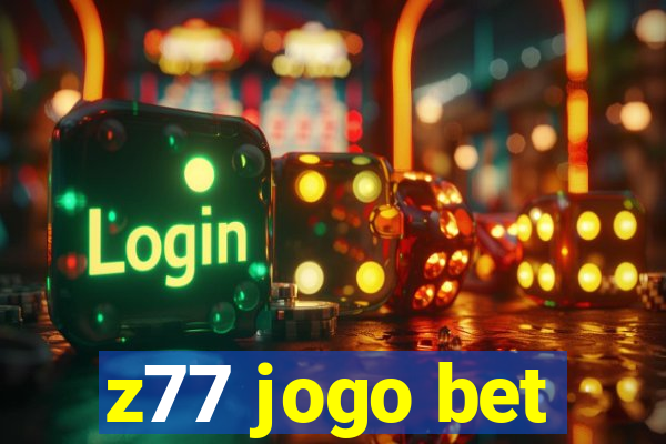 z77 jogo bet
