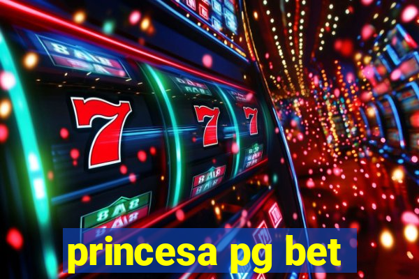 princesa pg bet