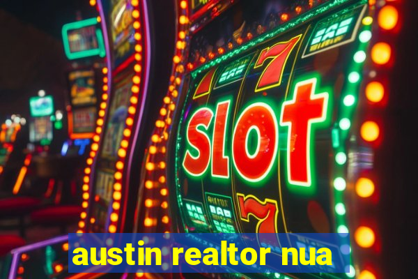 austin realtor nua