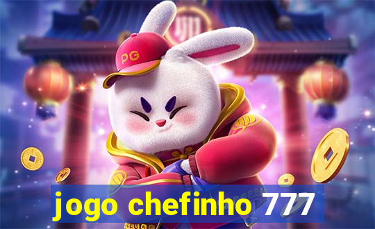 jogo chefinho 777