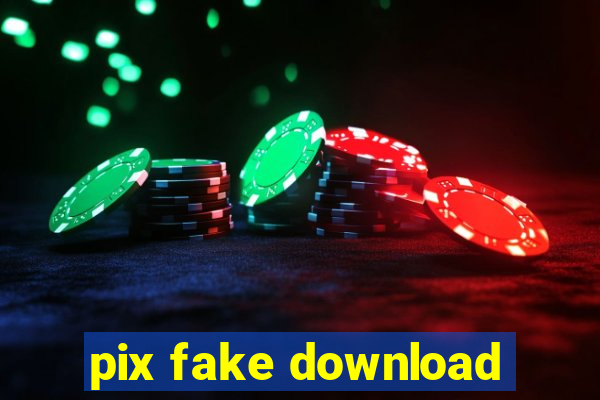 pix fake download