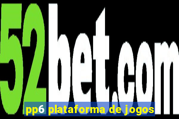 pp6 plataforma de jogos
