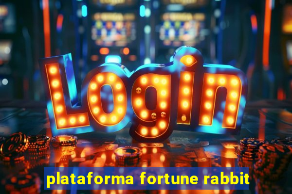 plataforma fortune rabbit