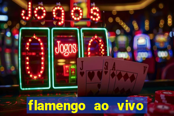 flamengo ao vivo hd play
