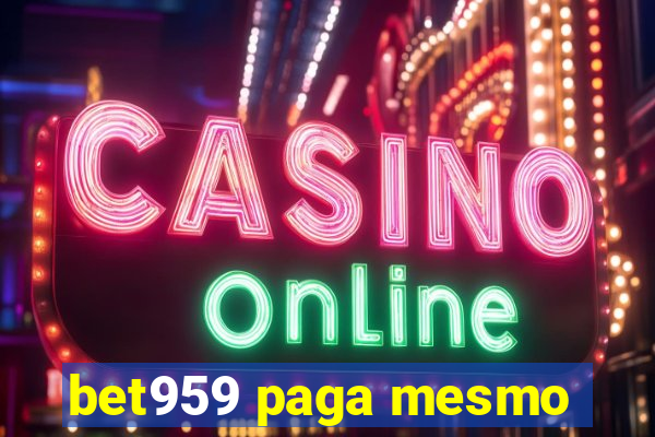 bet959 paga mesmo