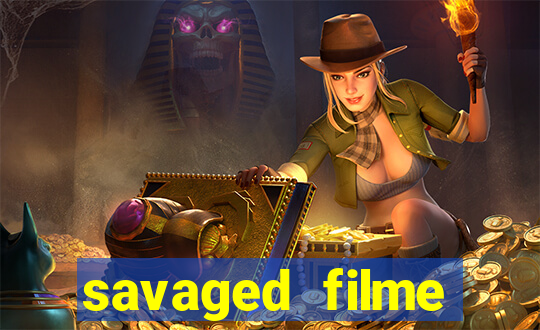 savaged filme completo dublado