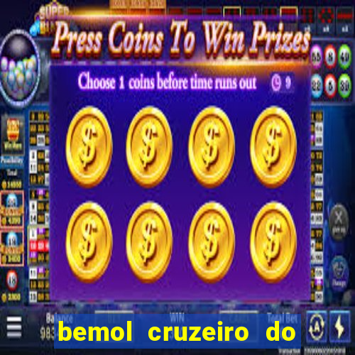 bemol cruzeiro do sul acre