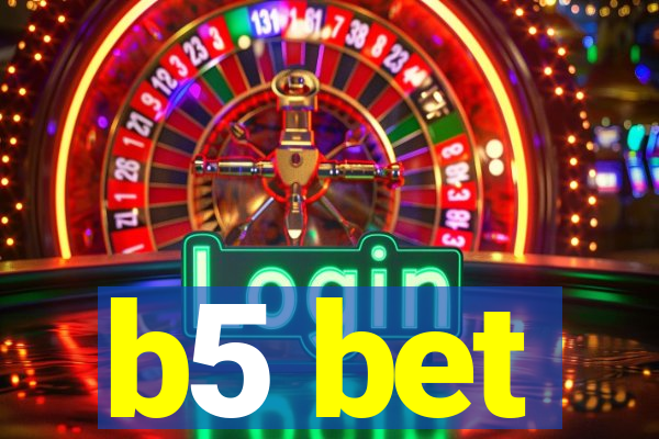 b5 bet