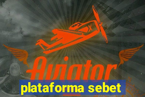 plataforma sebet