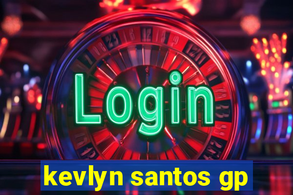 kevlyn santos gp
