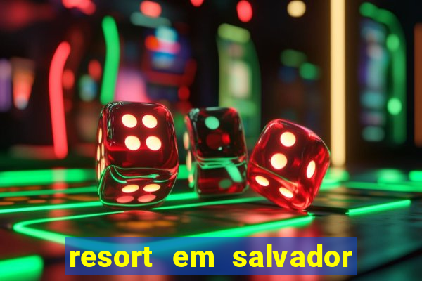 resort em salvador all inclusive