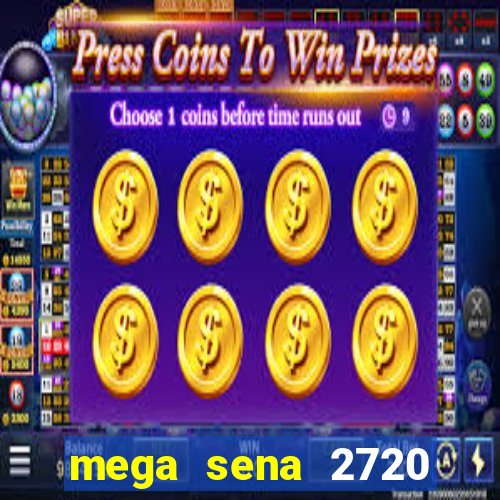 mega sena 2720 giga sena