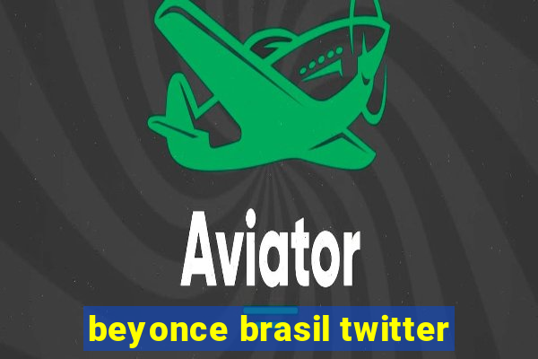 beyonce brasil twitter