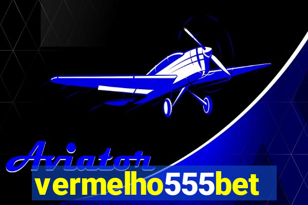 vermelho555bet
