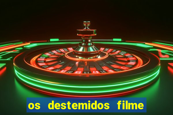os destemidos filme completo dublado futebol