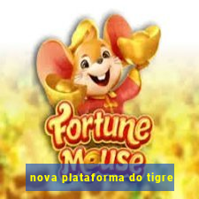 nova plataforma do tigre